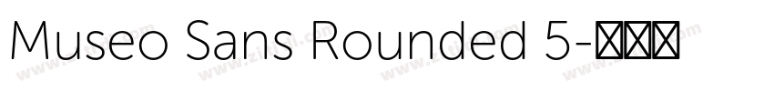 Museo Sans Rounded 5字体转换 Museo Sans Rounded 5字体转换